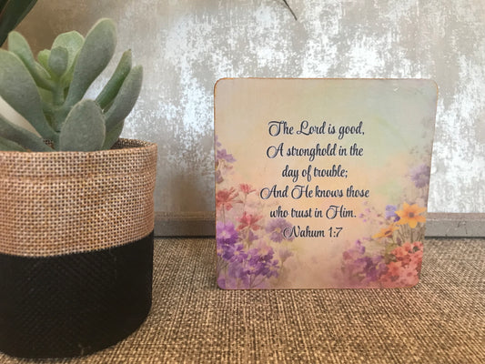 The Lord is Good Nahum 1:7 Wooden Square Shape Freestanding Plaque 10x10cm