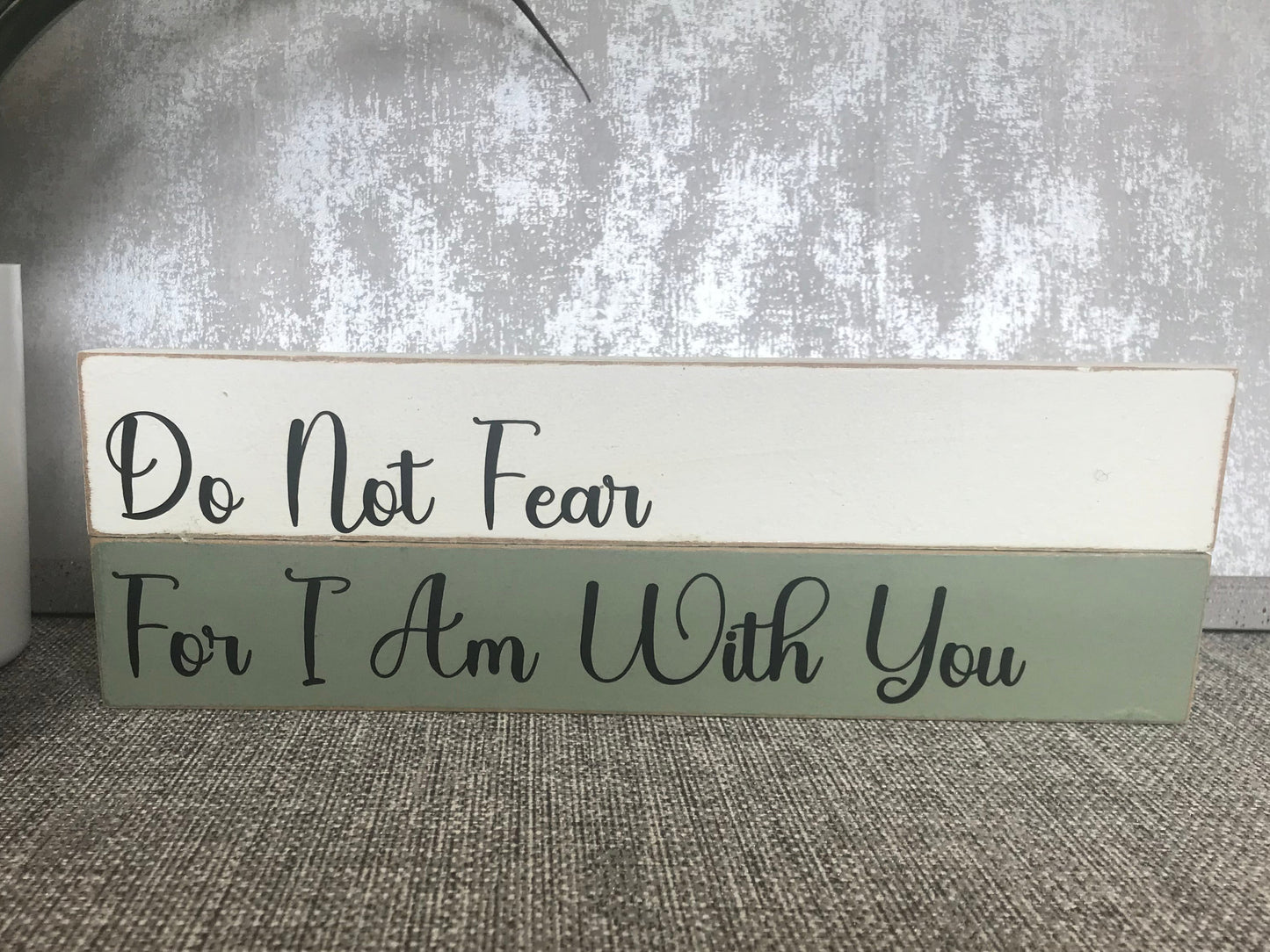 Do Not Fear For I Am With You Isaiah 41:10 Wooden Stacked Freestanding Plaque 12x25cm