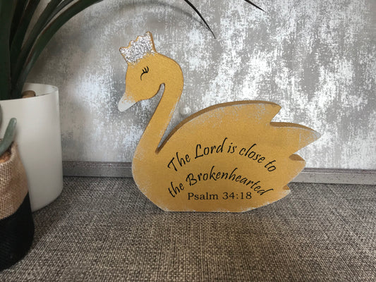 The Lord is Close to the Brokenhearted Psalm 34:18 Wooden Swan Shape Freestanding Plaque 17x15cm
