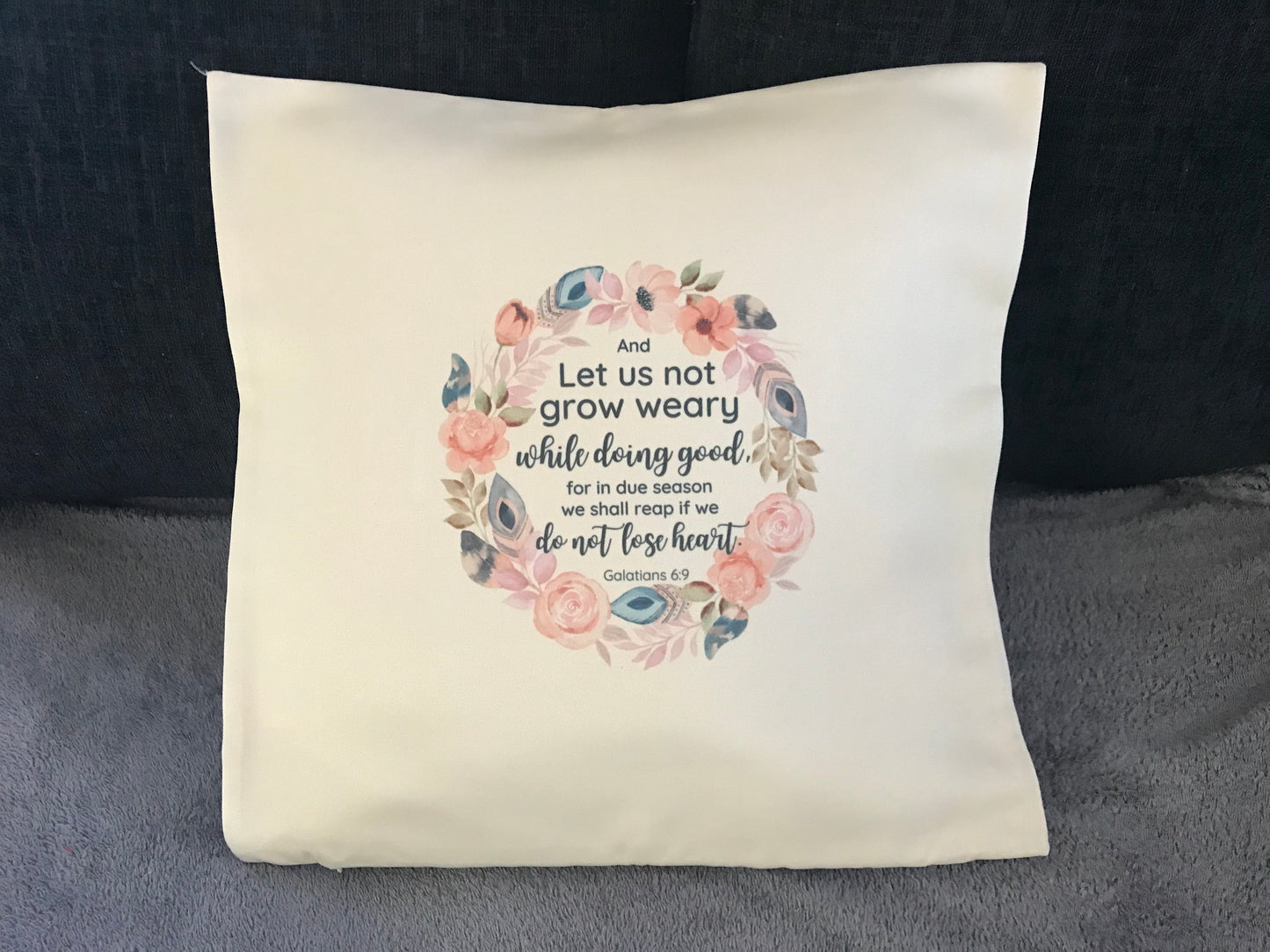 Cushion Cover 45x45cm Let us not become weary in doing good Galations 6:9