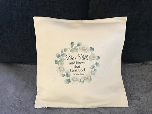 Cushion Cover 45x45cm Be Still and Know That I Am God Psalm 46:10 Daisies