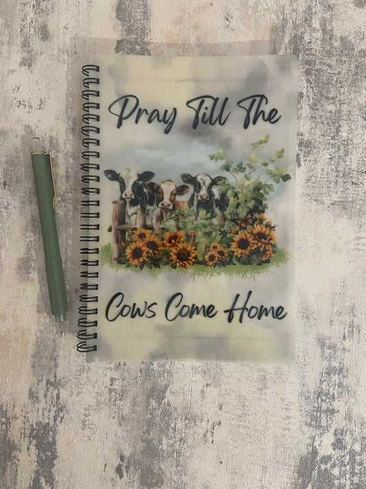 Notebook A5 Pray Till The Cows Come Home