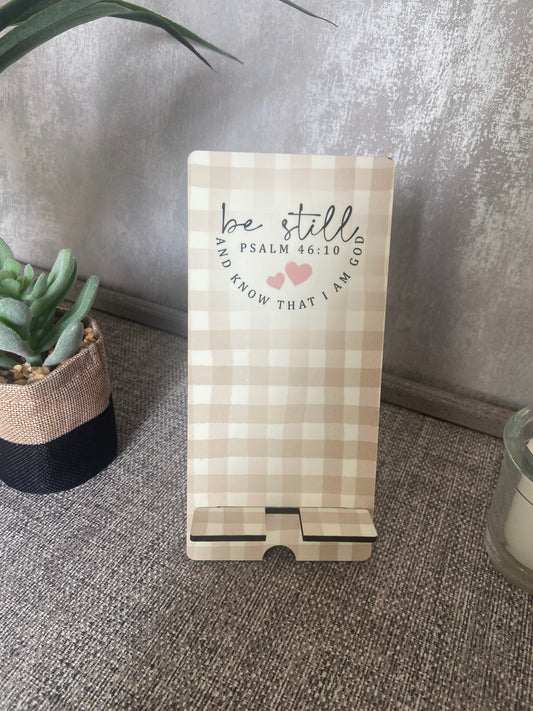 Mobile Phone Stand MDF - Be Still & Know That I Am God Psalm 46:10