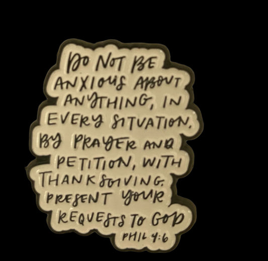 "Do Not Be Anxious About Anything Philippians 4:6" Pin