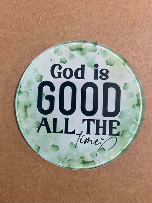 God Is Good All The Time Single Glass Coaster