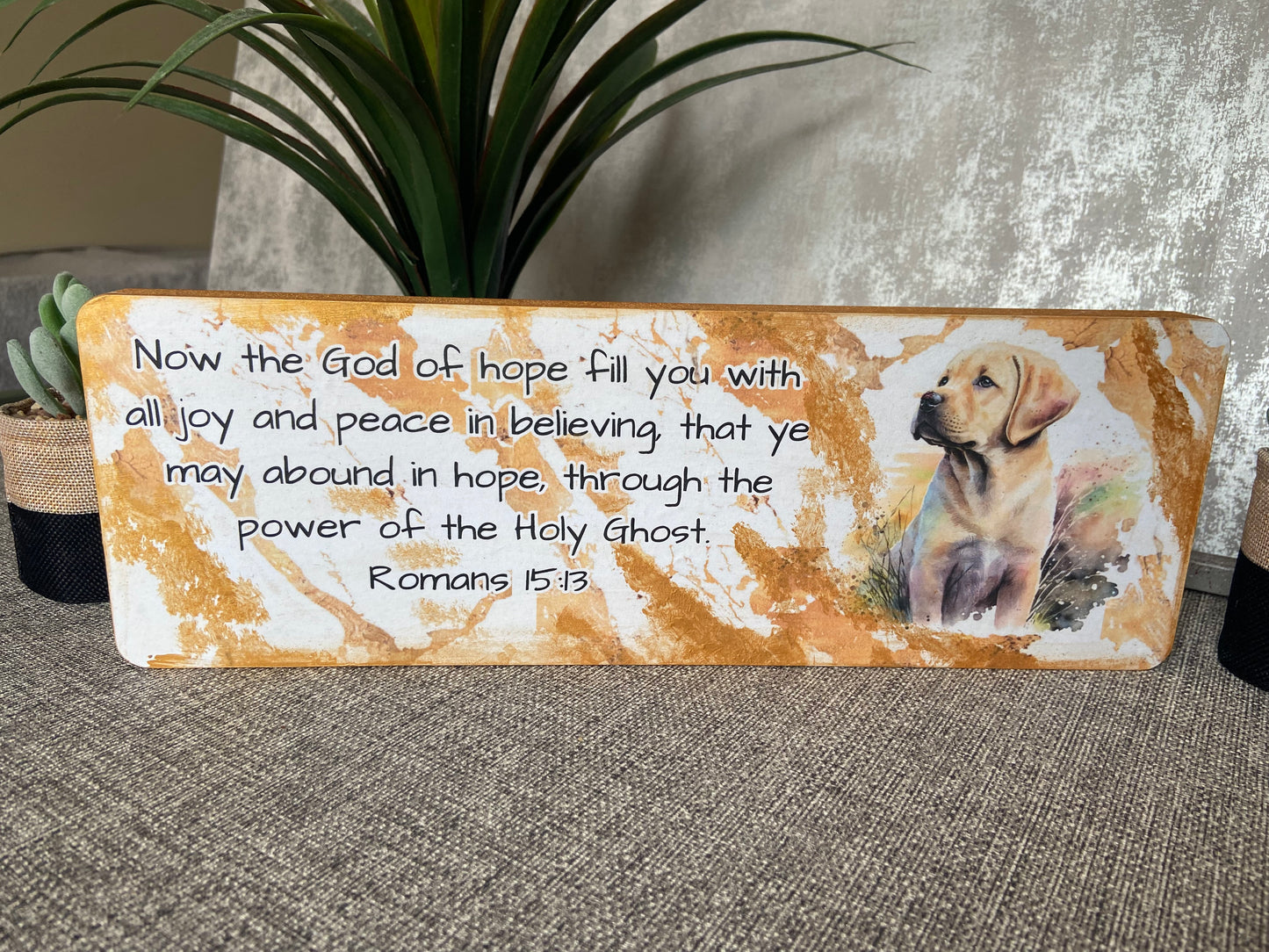 Now The God of Hope Fill You With All Joy Romans 15:13 Wooden Freestanding Plaque 35x12cm