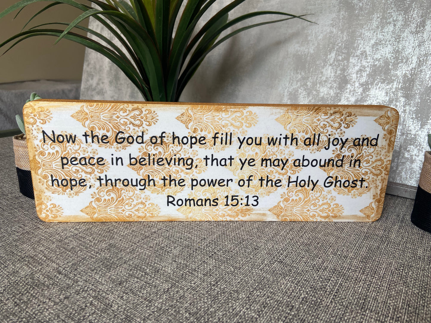 Now The God of Hope Fill You With All Joy Romans 15:13 Wooden Freestanding Plaque 35x12cm