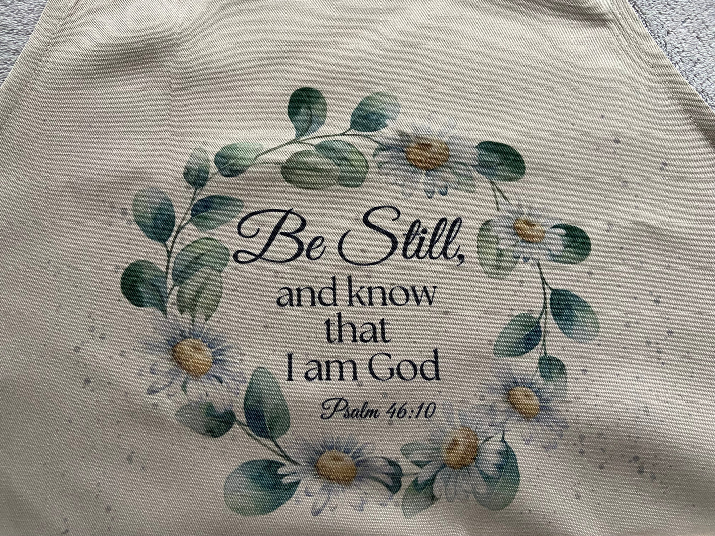 Adult Apron -Be Still & Know That I Am God Psalm 46:10