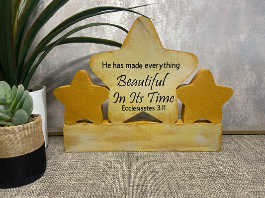 He has made everything beautiful in it's time Ecc 3:11 Wooden Triple Star Shape Freestanding Plaque