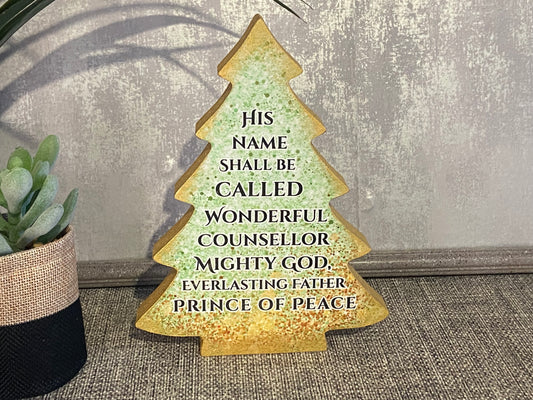 Christmas Tree Standalone Plaque 17.5cm high - His Name Shall Be Called .......