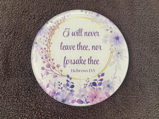 Round Glass Cutting Board - 20cm I Will Never Leave Thee Nor Forsake Thee Hebrews 13:5