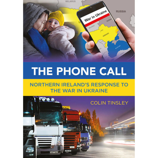 The Phone Call -NI Response to Ukraine - Author Colin Tinsley