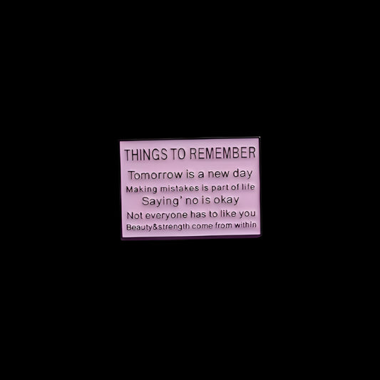 "Things To Remember" Pin