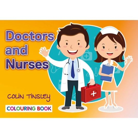 Doctors and Nurses Colouring Book - Author Colin Tinsley