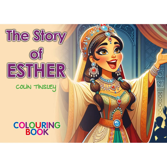 The Story of ESTHER Colouring Book - Author Colin Tinsley