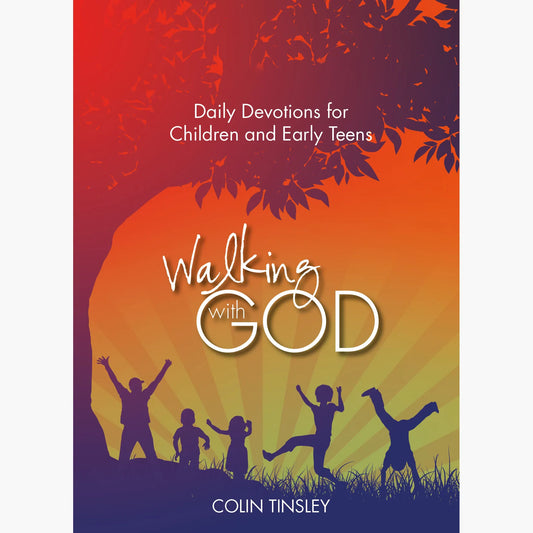 Walking with God – Daily Devotional Book - Author Colin Tinsley