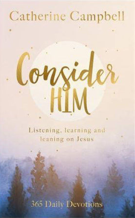 Consider Him - Author Catherine Campbell