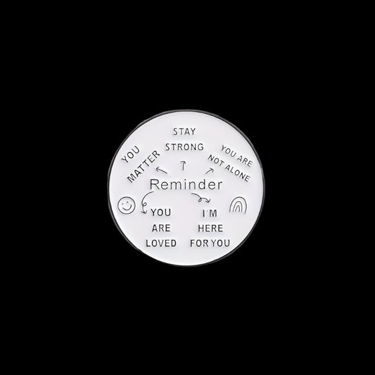 "Reminder You Matter, Stay Strong, You Are Not Alone, You Are Loved, I'm Here For You" Pin