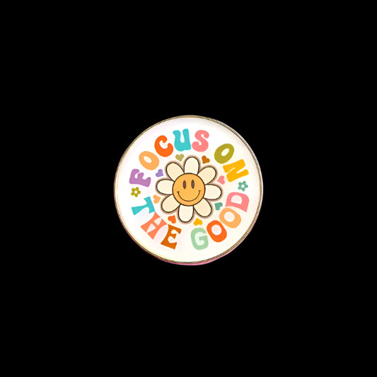 "Focus On The Good" Pin
