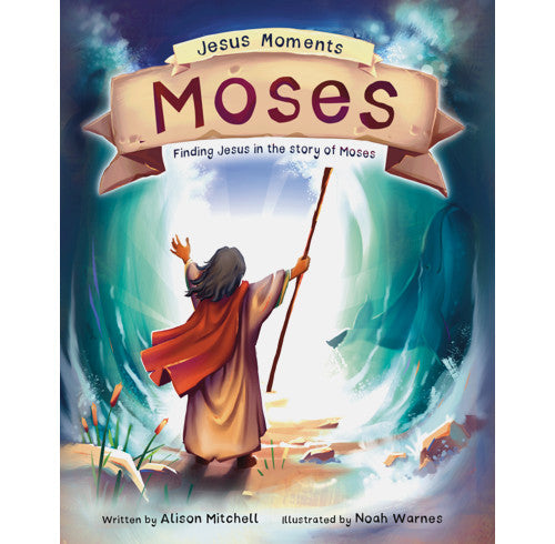 Jesus Moments: Moses - Author Alison Mitchell